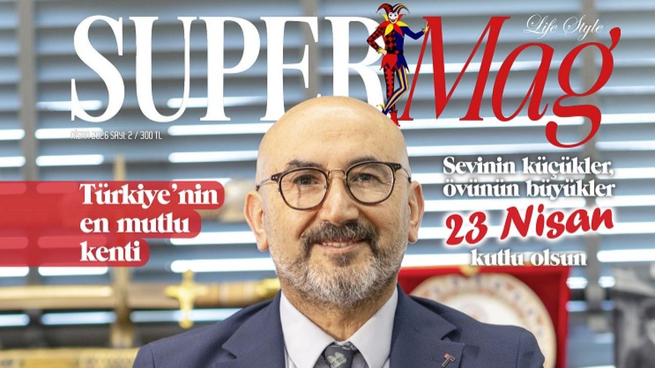SUPERMag Nisan Sayısıyla Gündemde!