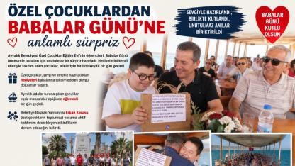Özel Çocuklardan Babalar Günü’nde Yürek Isıtan Sürpriz!