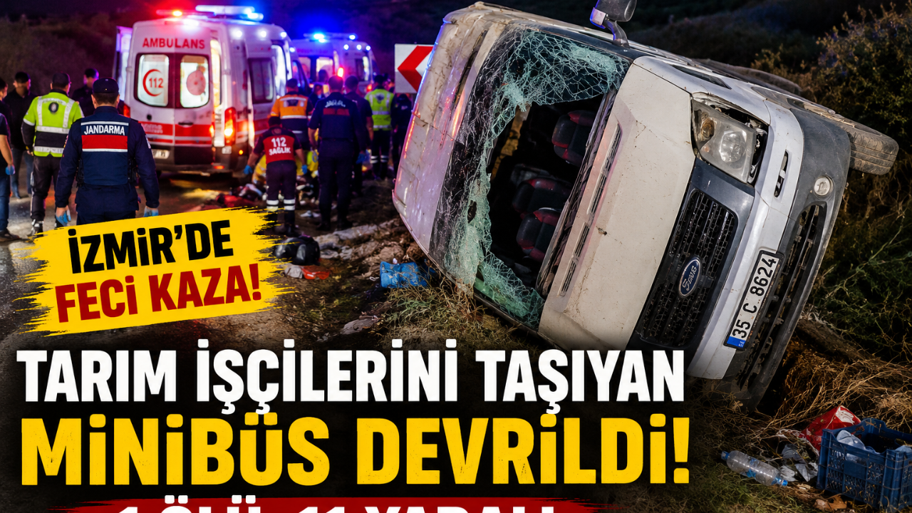 Tarım İşçilerini Taşıyan Minibüs Devrildi: 1 Kişi Hayatını Kaybetti