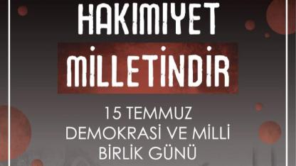 15 TEMMUZ: CESARET, ERDEM VE ZAFER…
