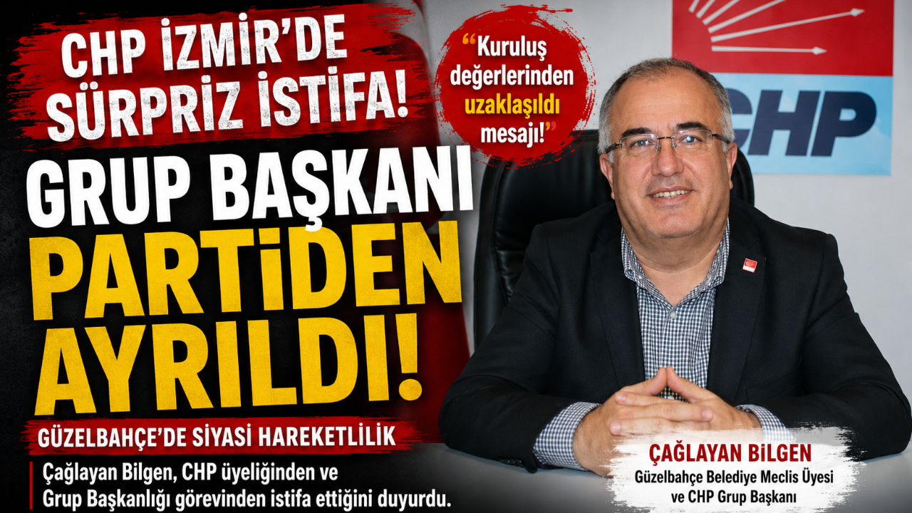 Çağlayan Bilgen CHP’den ayrıldı!