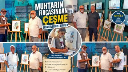 Çeşme’nin hafızası bu kez muhtarın fırçasında canlandı