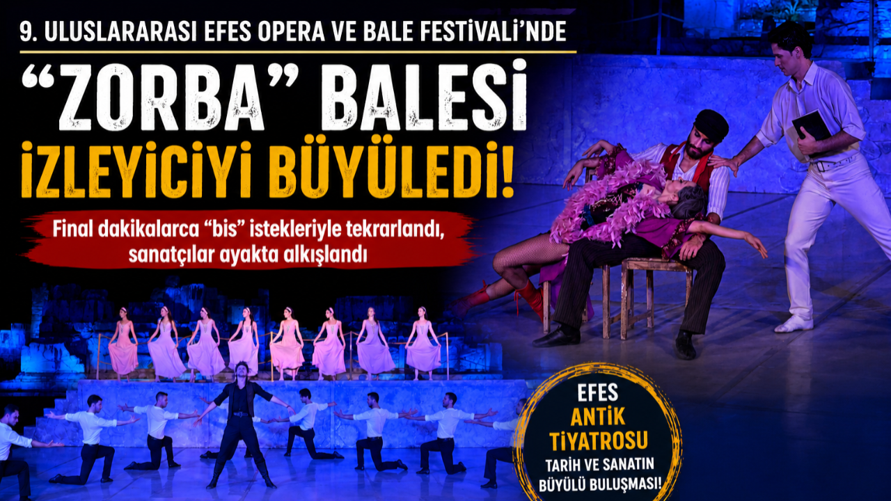 Efes Antik Tiyatrosu’nda “Zorba” Fırtınası