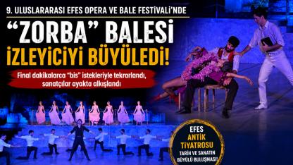 Efes Antik Tiyatrosu’nda “Zorba” Fırtınası