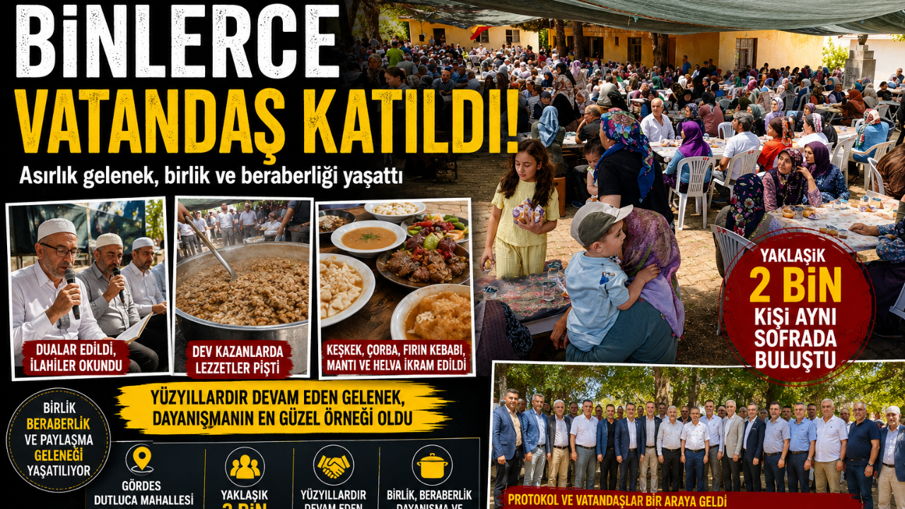 Gördes’te Asırlık Gelenek Binleri Aynı Sofrada Buluşturdu