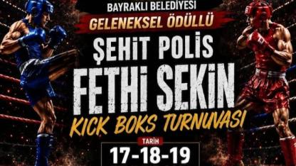 İzmir, Geleneksel Şehit Polis Fethi Sekin Kick Boks Turnuvası'na hazırlanıyor…