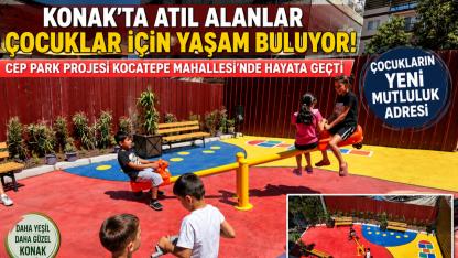 Konak'ta Atıl Alanlar Çocuk Kahkahalarıyla Hayat Buluyor