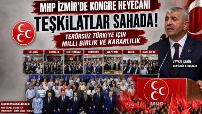 MHP İzmir'de kongre mesaisi hız kesmiyor