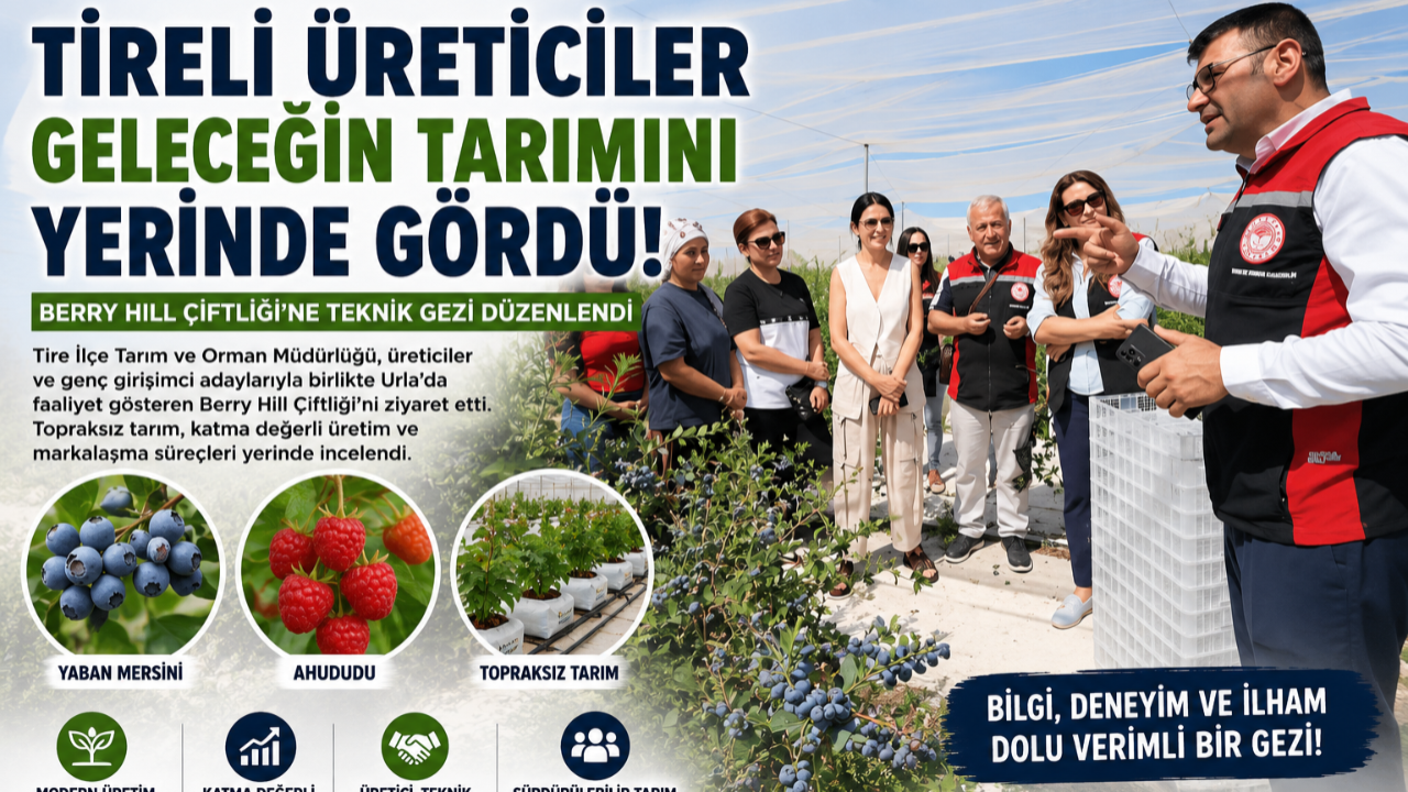 Tireli Üreticiler Geleceğin Tarımını Yerinde Gördü