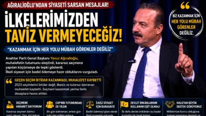 Yavuz Ağıralioğlu'ndan İlkeli Siyaset Vurgusu!